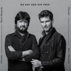 Descargar Chicuelo y Marco Mezquida – No Hay Dos Sin Tres 2019