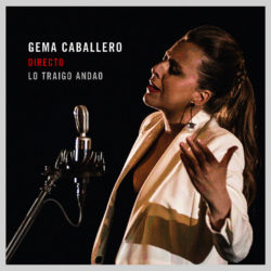 Descargar Gema Caballero – Lo Traigo Andao (En Directo) 2019