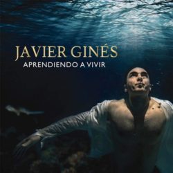 Descargar Javier Ginés – Aprendiendo A Vivir – 2020