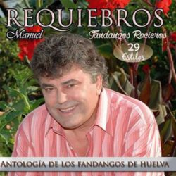 Descargar Manuel Requiebros – Antología Fandangos De Huelva 2019