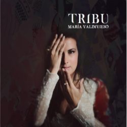 Descargar María Valdivieso – Tribu. Flamenco Y Poesía – 2020