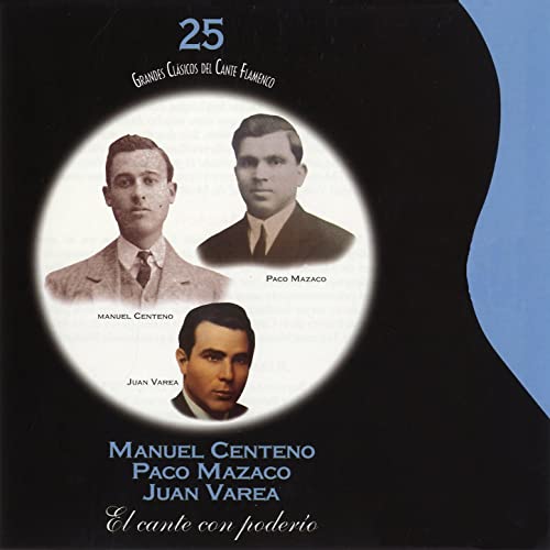 Grandes Clásicos del Cante Flamenco 25 Centeno - Mazaco - Barea 