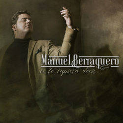 Descargar Manuel Berraquero – Si Te Supiera Decir… 2019