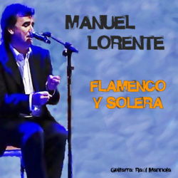 Descargar Manuel Lorente – Flamenco y Solera 2019