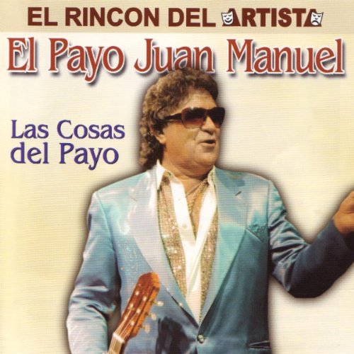 Descargar El Payo Juan Manuel Las Cosas Del Payo 2006