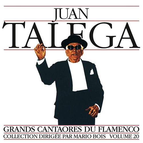 Grands Cantaores du Flamenco - Juan Talega 1996 Grands Cantaores du Flamenco - Juan Talega 1996