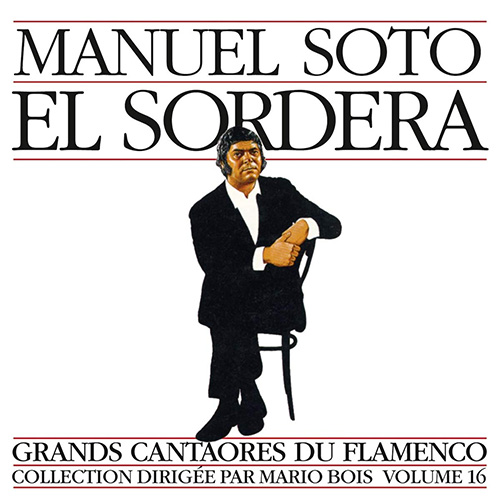Grands Cantaores du Flamenco - Manuel Soto El Sordera 1991 Grands Cantaores du Flamenco - Manuel Soto El Sordera 1991