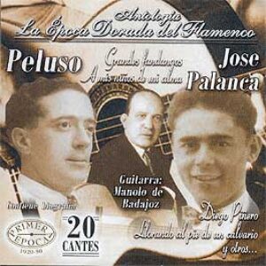 Descargar José Palanca, Manolo de Badajoz, Peluso – La Epoca Dorada del Flamenco