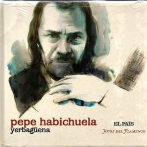 Descargar Joyas Del Flamenco Pepe Habichuela Yerbaguena 2008