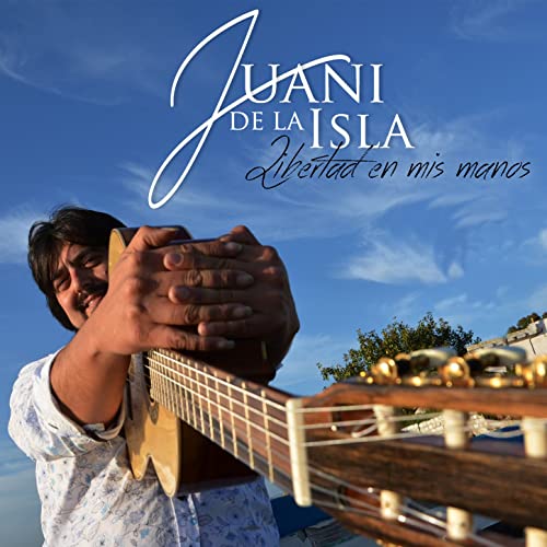 Descargar Juani De La Isla - Libertad En Mis Manos Descargar Juani De La Isla - Libertad En Mis Manos