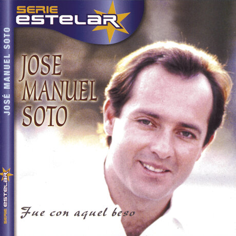 Descargar Jose Manuel Soto - Fue Con Aquel Beso - 2000