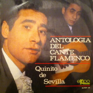 Descargar Quinito De Sevilla – Antología Del Cante Flamenco (Reeditado 2020)