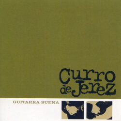 Descargar Curro De Jerez – 2001 – Guitarra Suena (Reeditado 2020)