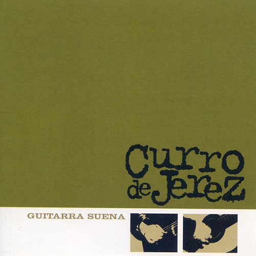 Descargar Curro De Jerez - 2001 - Guitarra Suena (Reeditado 2020) Descargar Curro De Jerez - 2001 - Guitarra Suena (Reeditado 2020)