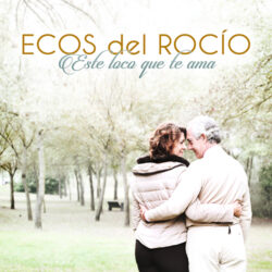 Descargar Ecos del Rocío – Este loco que te ama (2015)