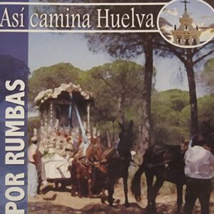 Descargar Así Camina Huelva Por Rumbas 2015