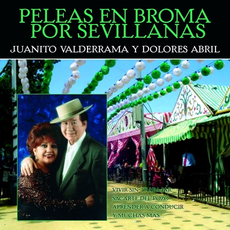 Descargar Juanito Valderrama & Dolores Abril Peleas en Broma Por Sevillanas 2004
