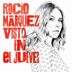 Descargar Rocío Márquez – Visto el Jueves – 2019