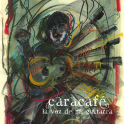 Caracafe – La Voz de Mi Guitarra – 2020