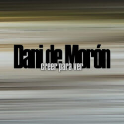 Descargar Dani de Morón – Creer Para Ver 2020