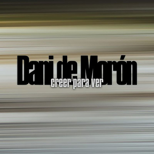 Descargar Dani de Morón - Creer Para Ver 2020