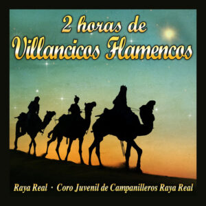 Descargar Raya Real – 2 Horas de Villancicos Flamencos