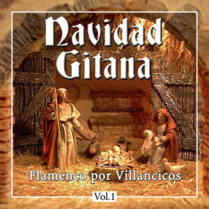 Descargar Varios Artistas ~ Navidad Gitana (Flamencos por Villancicos Vol.1)
