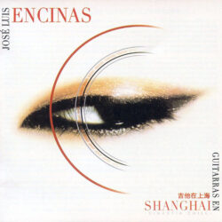 Descargar Jose Luis Encinas – Guitarras en Shanghai (Dinastía Chill) 2020