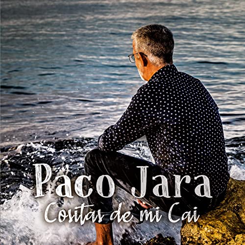 Descargar Paco Jara - Cositas de Mi Cai 2020