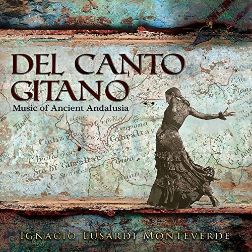 Ignacio Lusardi Monteverde - Del canto gitano_ Music of Ancient Andalusia 2021 Ignacio Lusardi Monteverde - Del canto gitano_ Music of Ancient Andalusia 2021