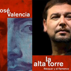 Jose Valencia – La Alta Torre_ Bécquer y el Flamenco