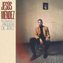 Jesús Méndez – Recordando a La Paquera de Jerez 2021