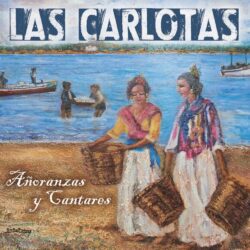 Descargar Las Carlotas – Añoranzas y Cantares (Álbum) 2022