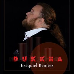 Descargar Ezequiel Benítez – Dukkha (Álbum)