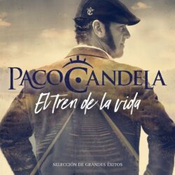 Paco Candela – El Tren de la Vida (2022)