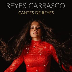 Reyes Carrasco – Cantes de Reyes 2023