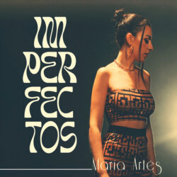 María Artés – Imperfectos (Álbum) 2023